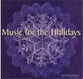 MUSIC FOR THE HOLIDAYS CD CD